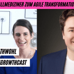 Vom Notfallmediziner zum Agile Transformation Manager Elektro-Fahrzeugentwicklung - Marc Grathwohl im #AgileGrowthCast